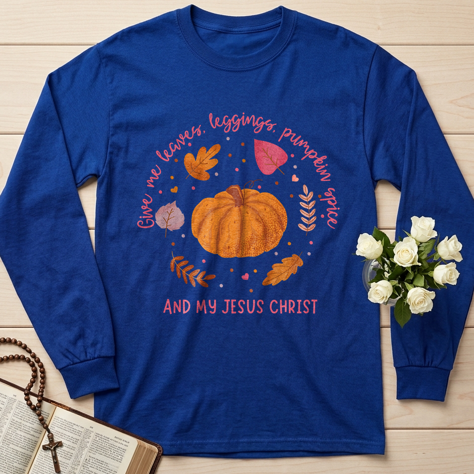 Give Me Leaves Leggings Pumpkin Spice And My Jesus Christ 01
