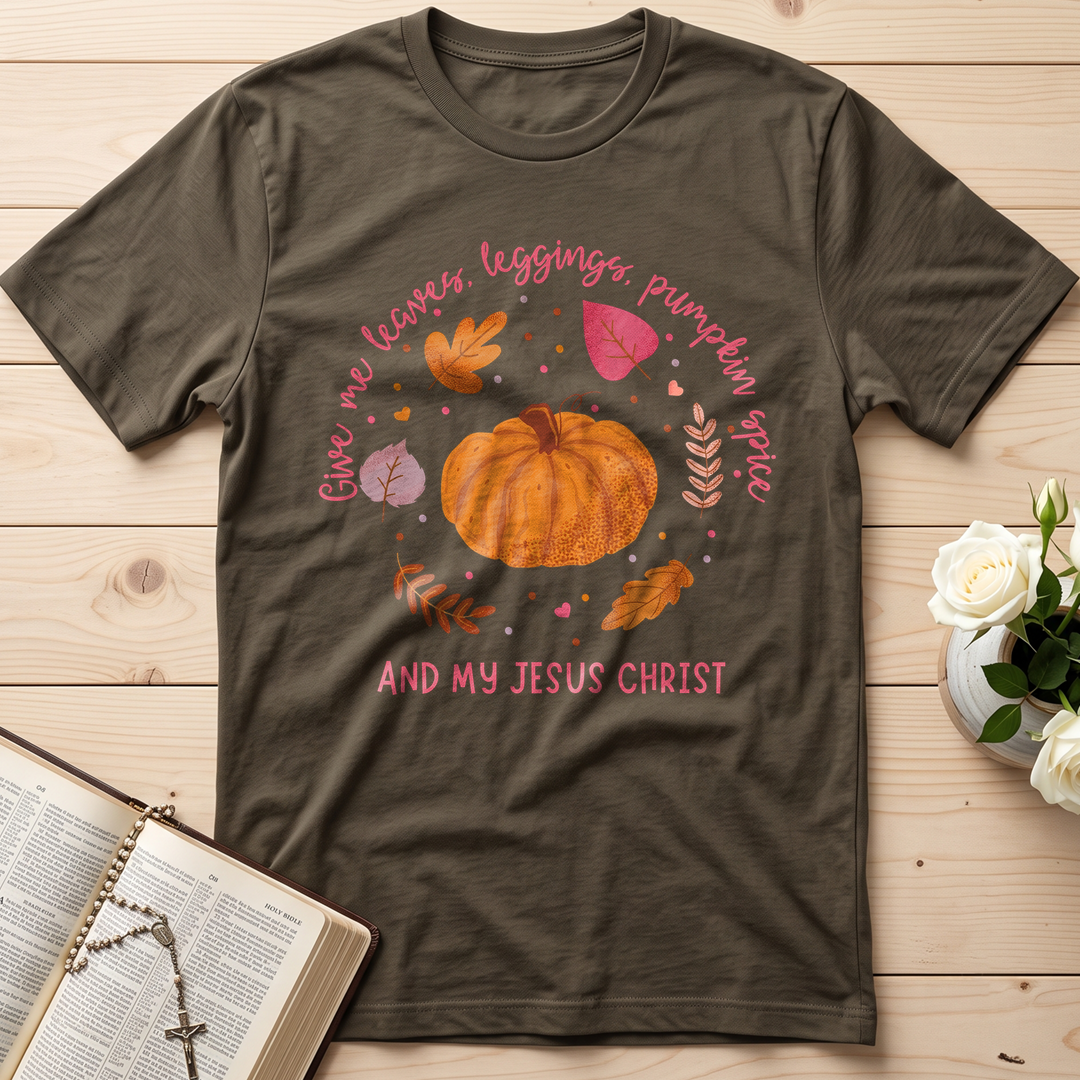 Give Me Leaves Leggings Pumpkin Spice And My Jesus Christ 01