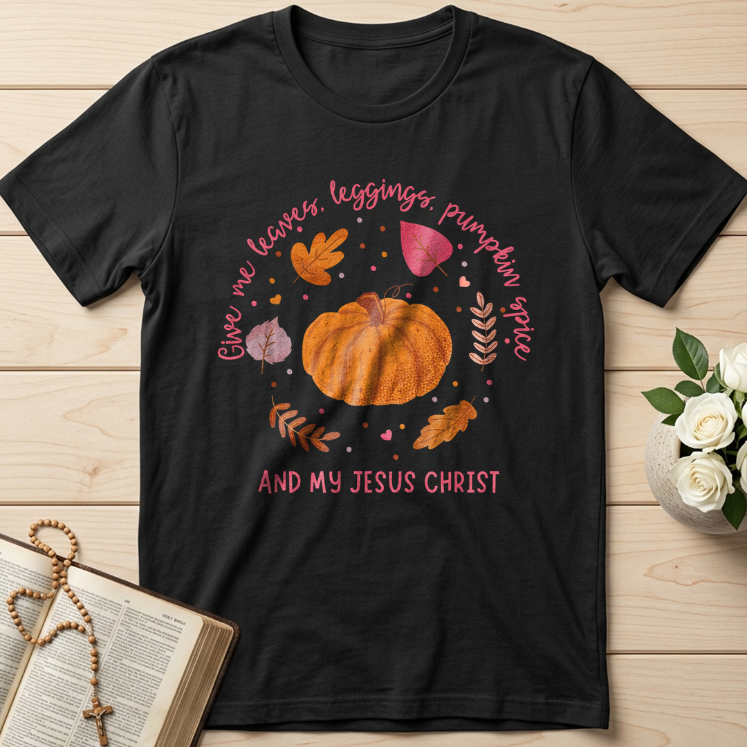 Give Me Leaves Leggings Pumpkin Spice And My Jesus Christ 01