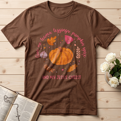 Give Me Leaves Leggings Pumpkin Spice And My Jesus Christ 01