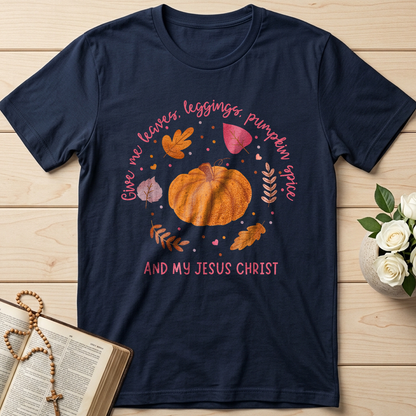 Give Me Leaves Leggings Pumpkin Spice And My Jesus Christ 01