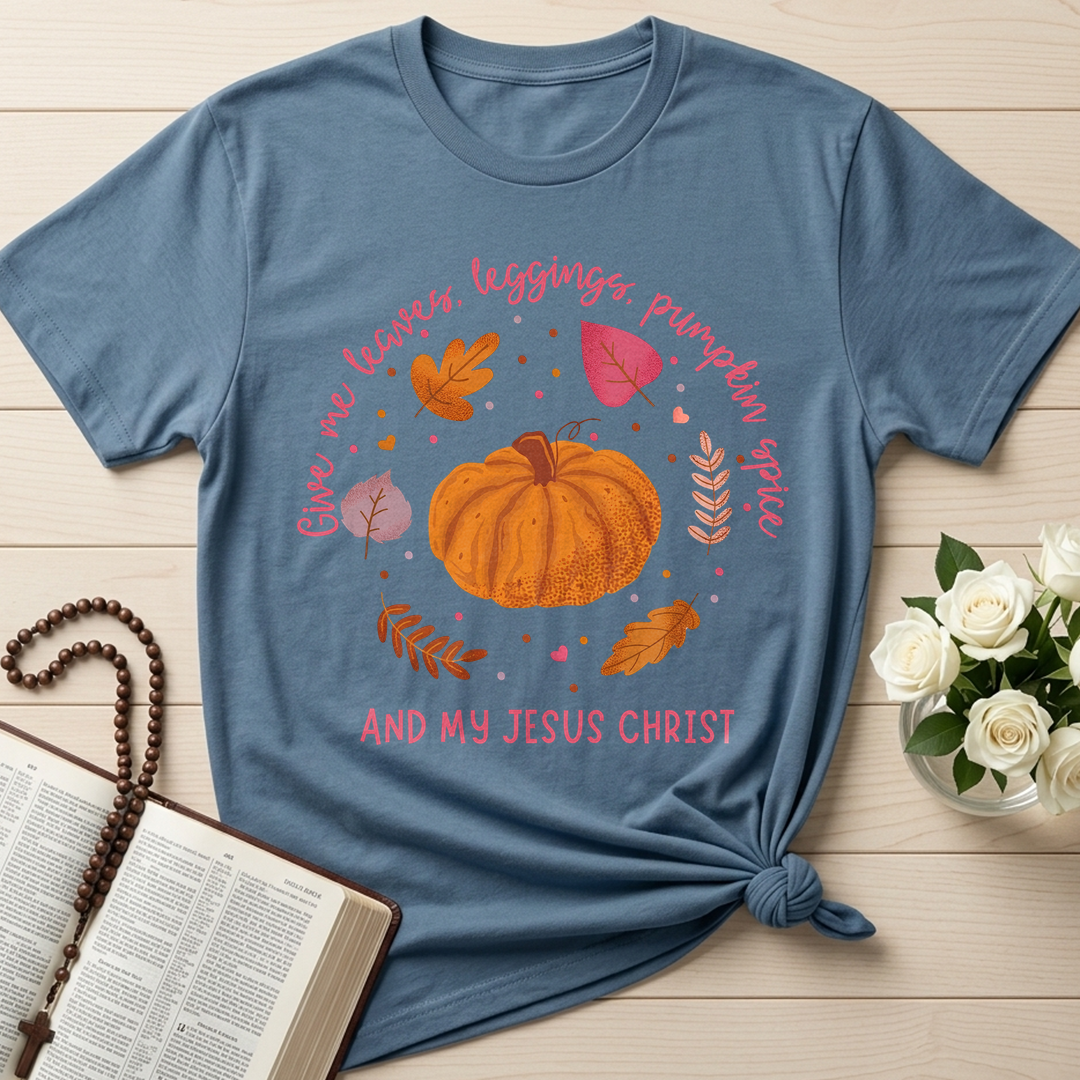 Give Me Leaves Leggings Pumpkin Spice And My Jesus Christ 01