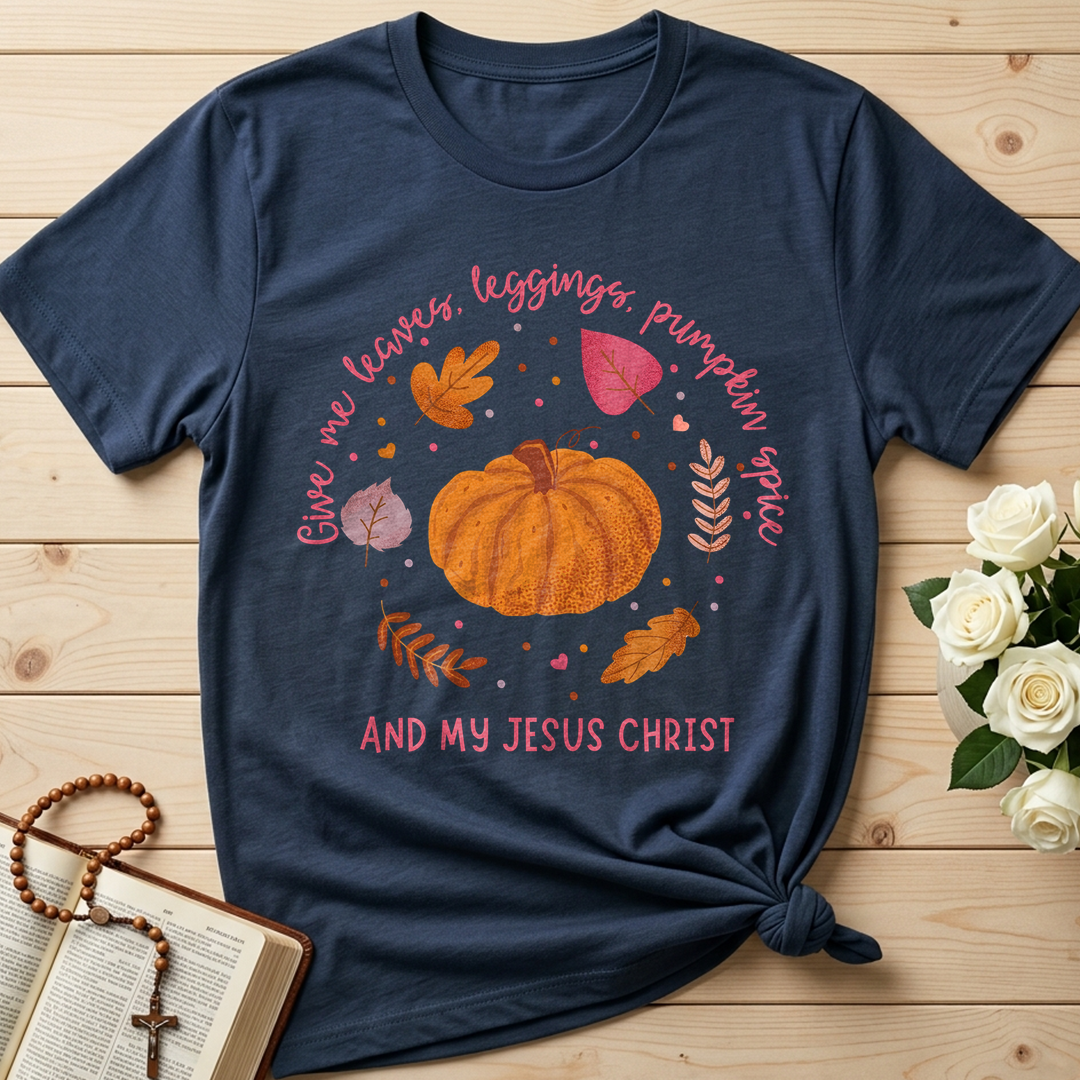 Give Me Leaves Leggings Pumpkin Spice And My Jesus Christ 01