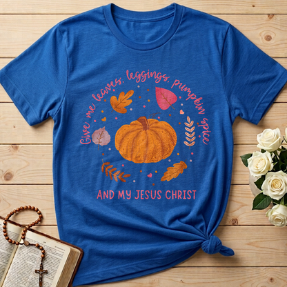 Give Me Leaves Leggings Pumpkin Spice And My Jesus Christ 01