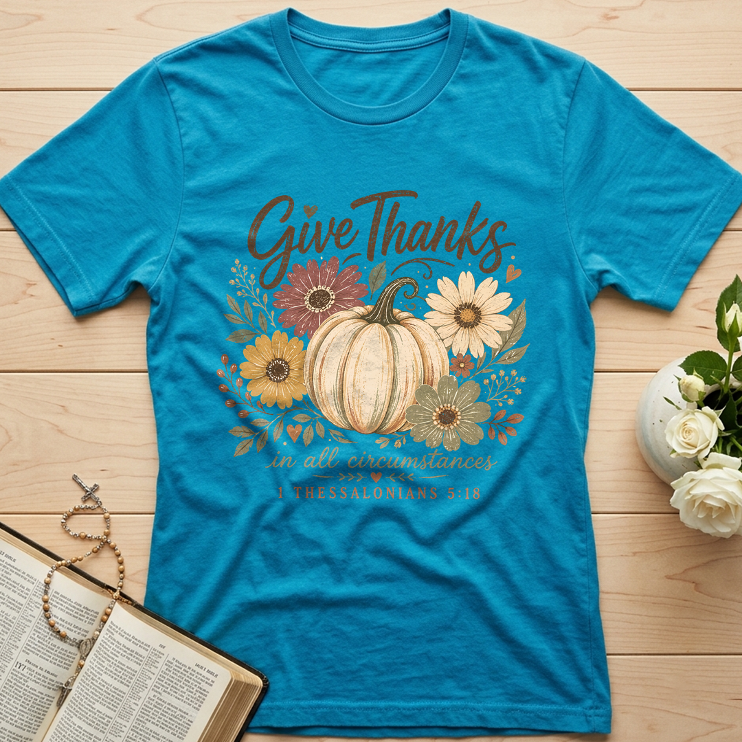 Give Thanks In All Circumstances 1 Thessalonians 5.18 01