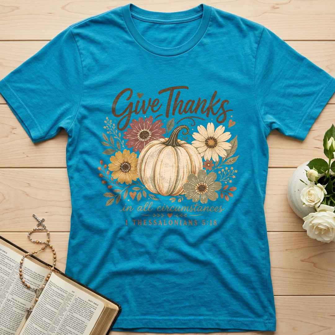 Give Thanks In All Circumstances 1 Thessalonians 5.18 01