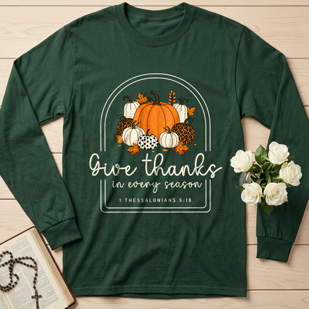 Give Thanks In Every Season 1 Thessalonians 5.18 01