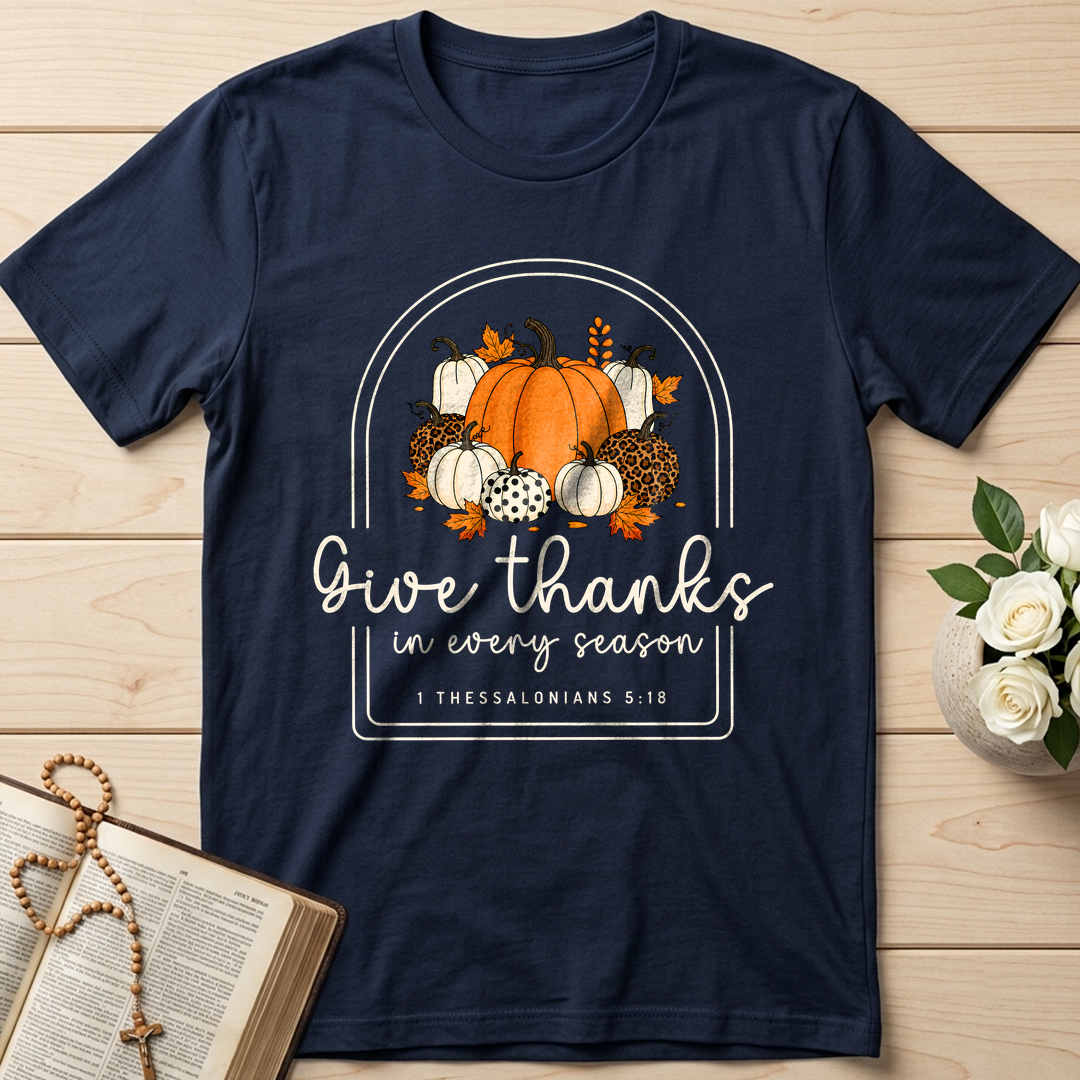 Give Thanks In Every Season 1 Thessalonians 5.18 01