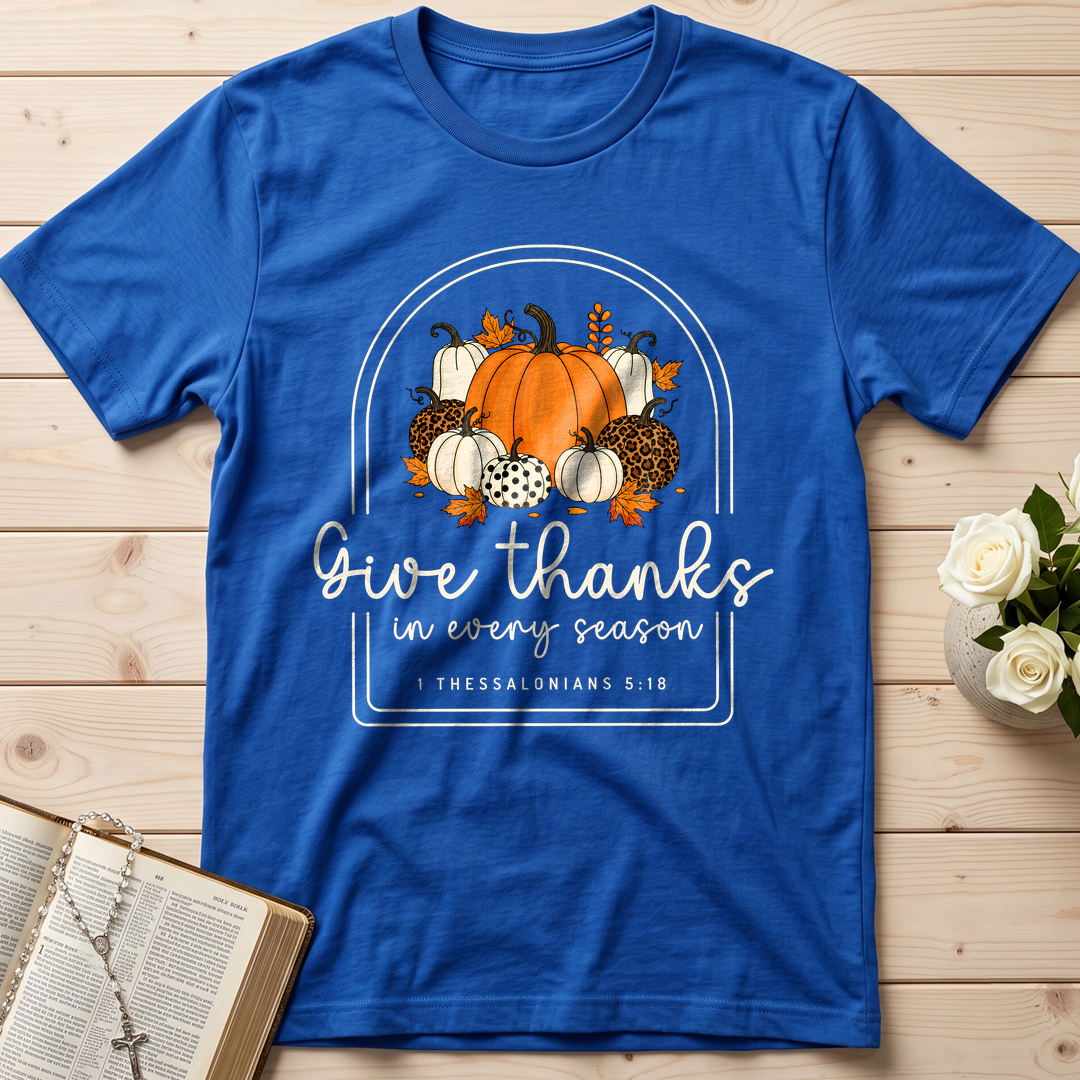Give Thanks In Every Season 1 Thessalonians 5.18 01