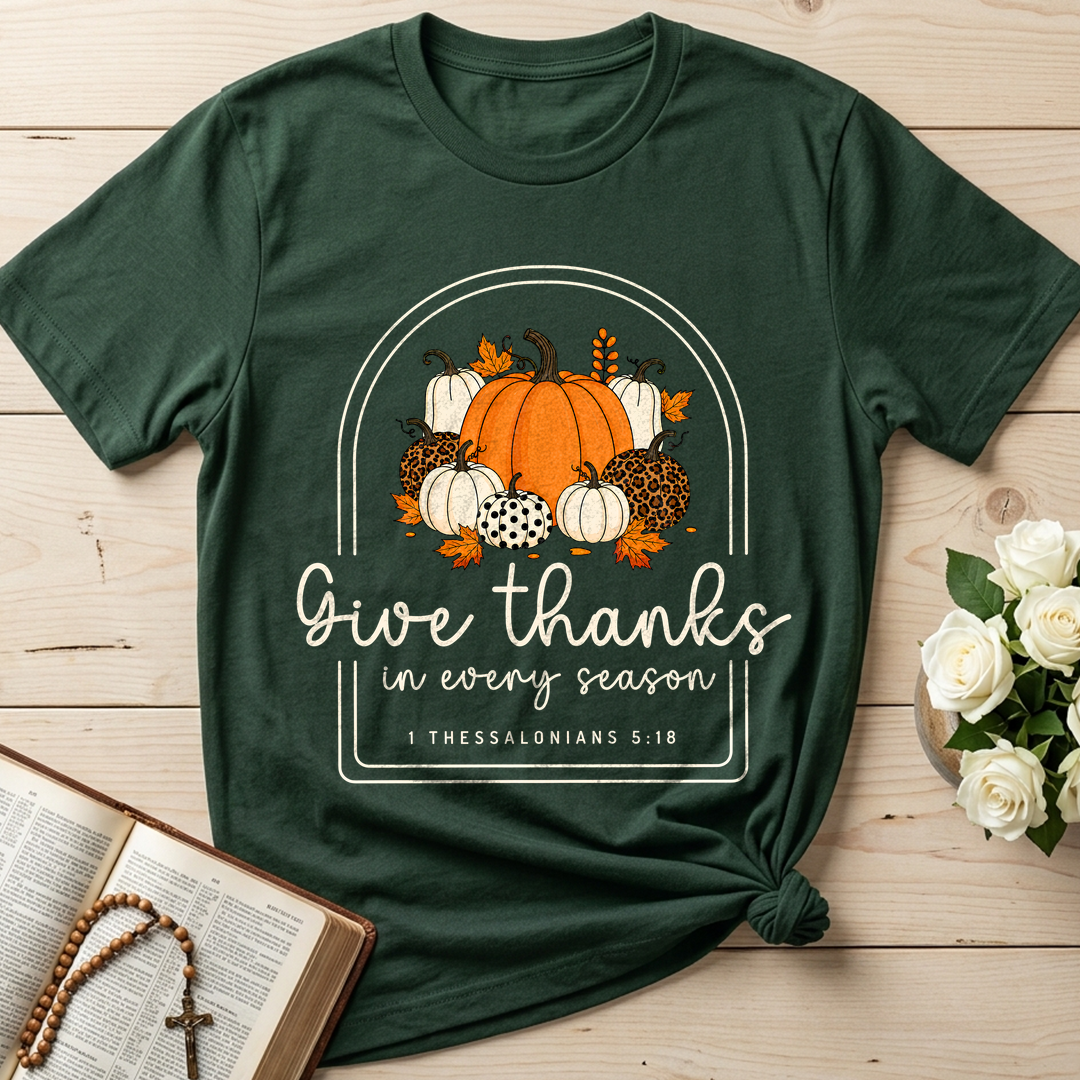 Give Thanks In Every Season 1 Thessalonians 5.18 01