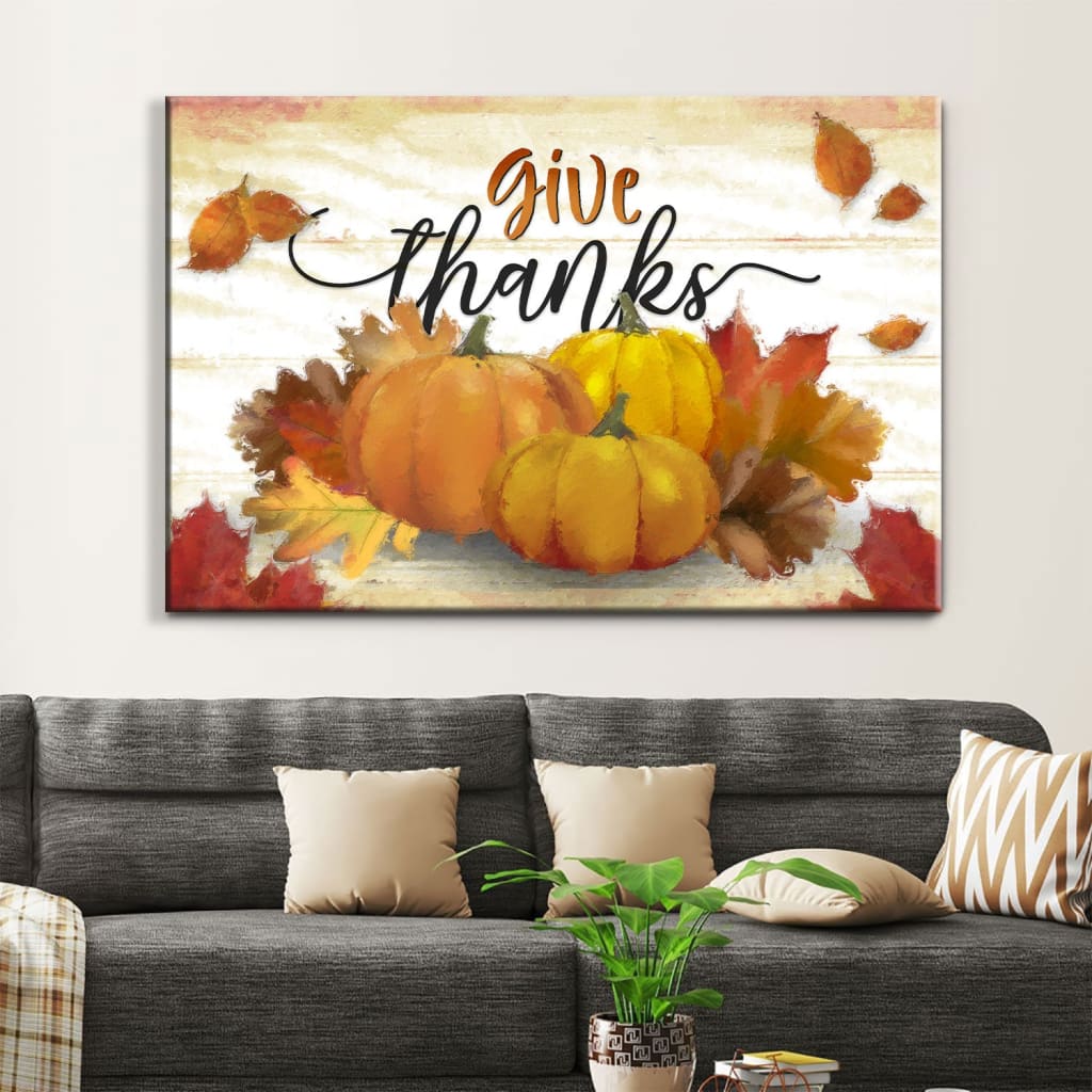 Give Thanks, Pumpkin, Fall Thanksgiving Wall Art Canvas