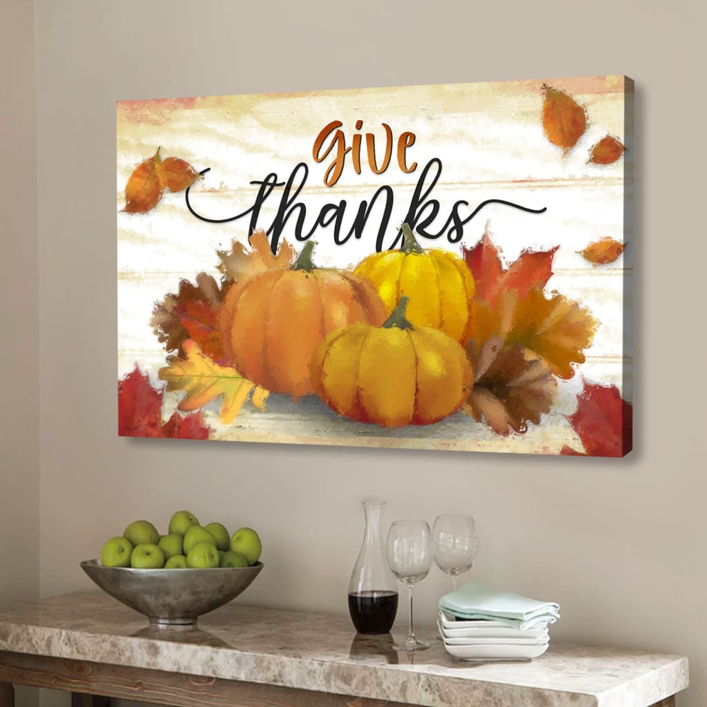 Give Thanks, Pumpkin, Fall Thanksgiving Wall Art Canvas