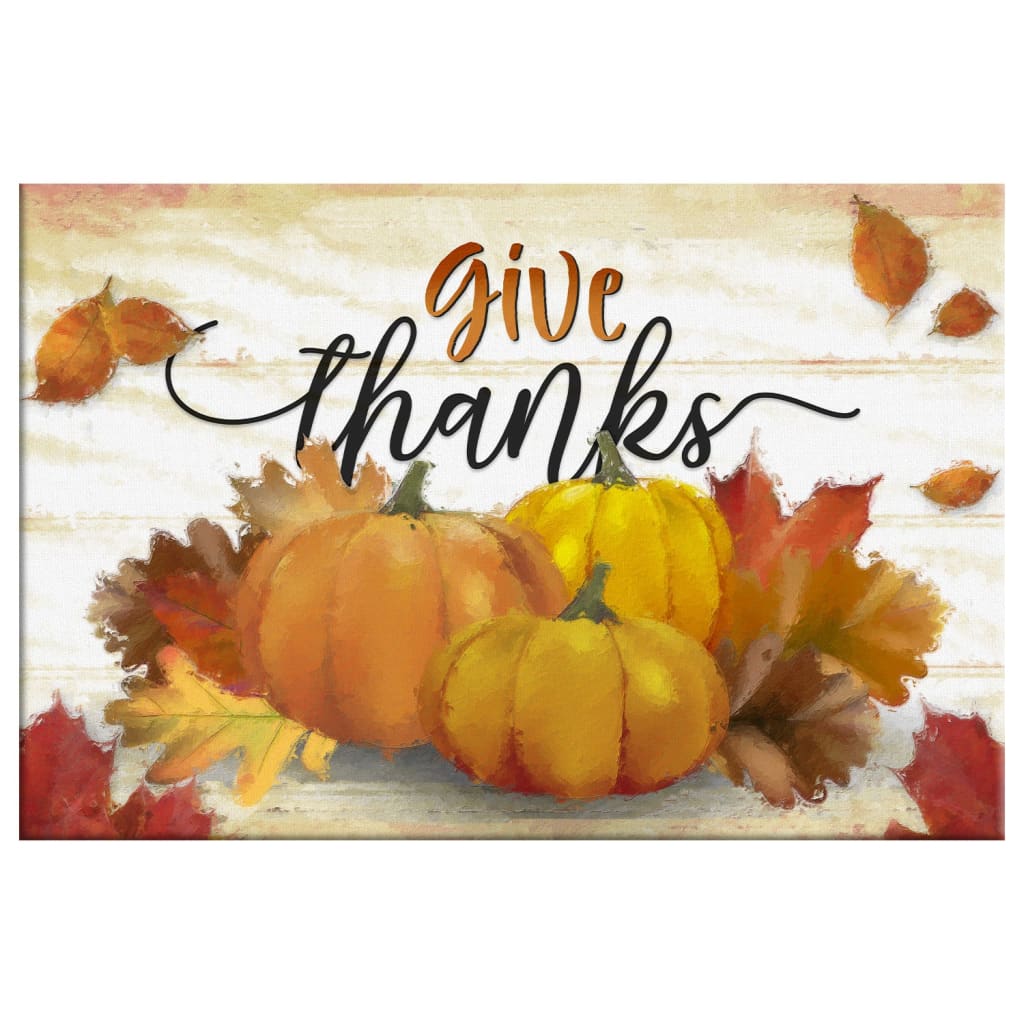 Give Thanks, Pumpkin, Fall Thanksgiving Wall Art Canvas