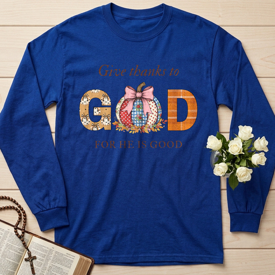 Give Thanks To God For He Is Good 01
