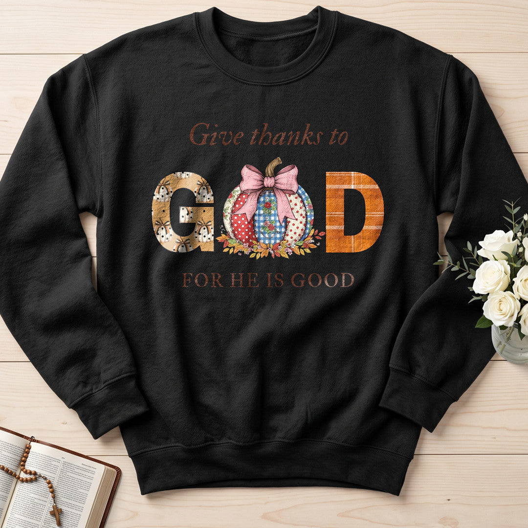 Give Thanks To God For He Is Good 01