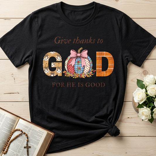 Give Thanks To God For He Is Good 01