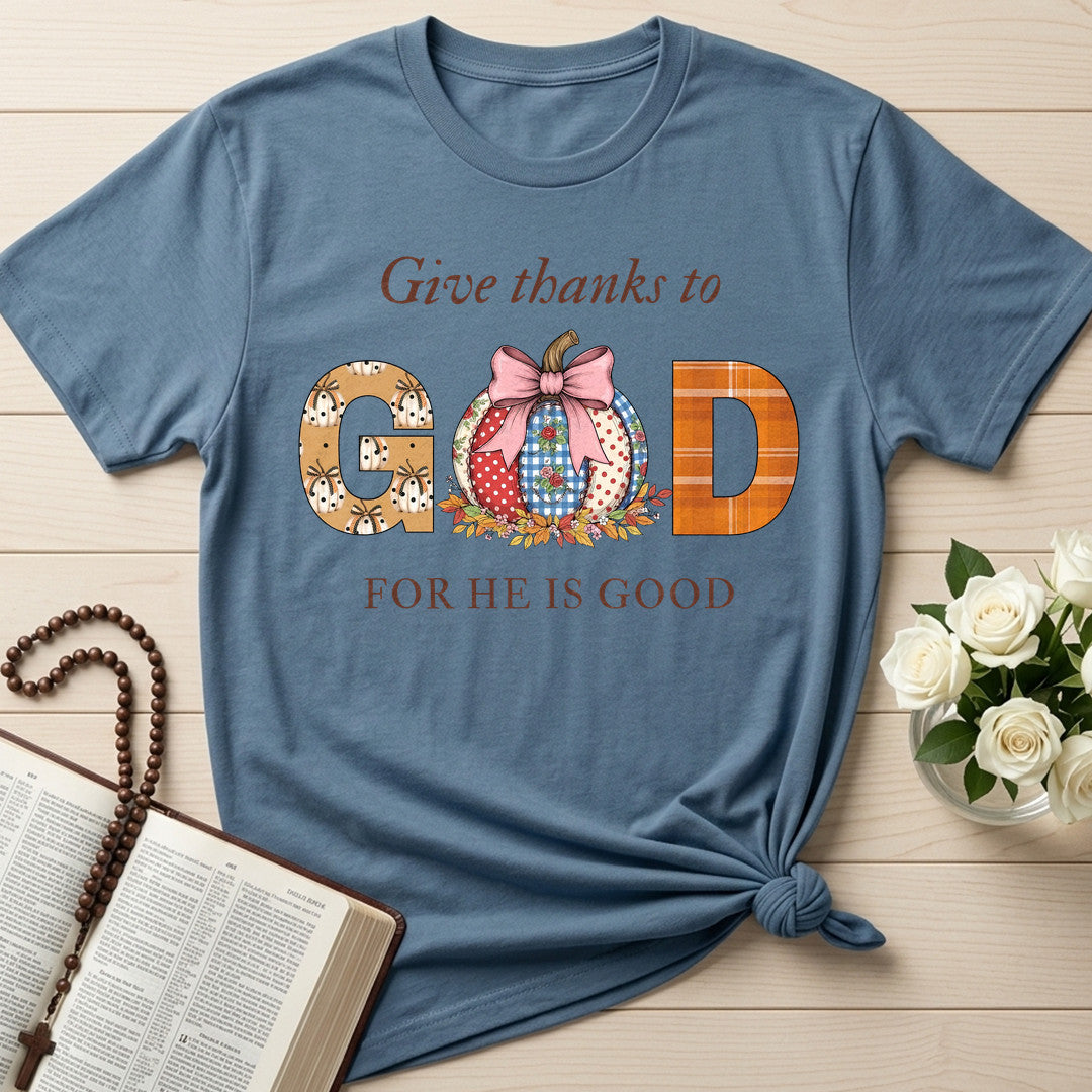 Give Thanks To God For He Is Good 01