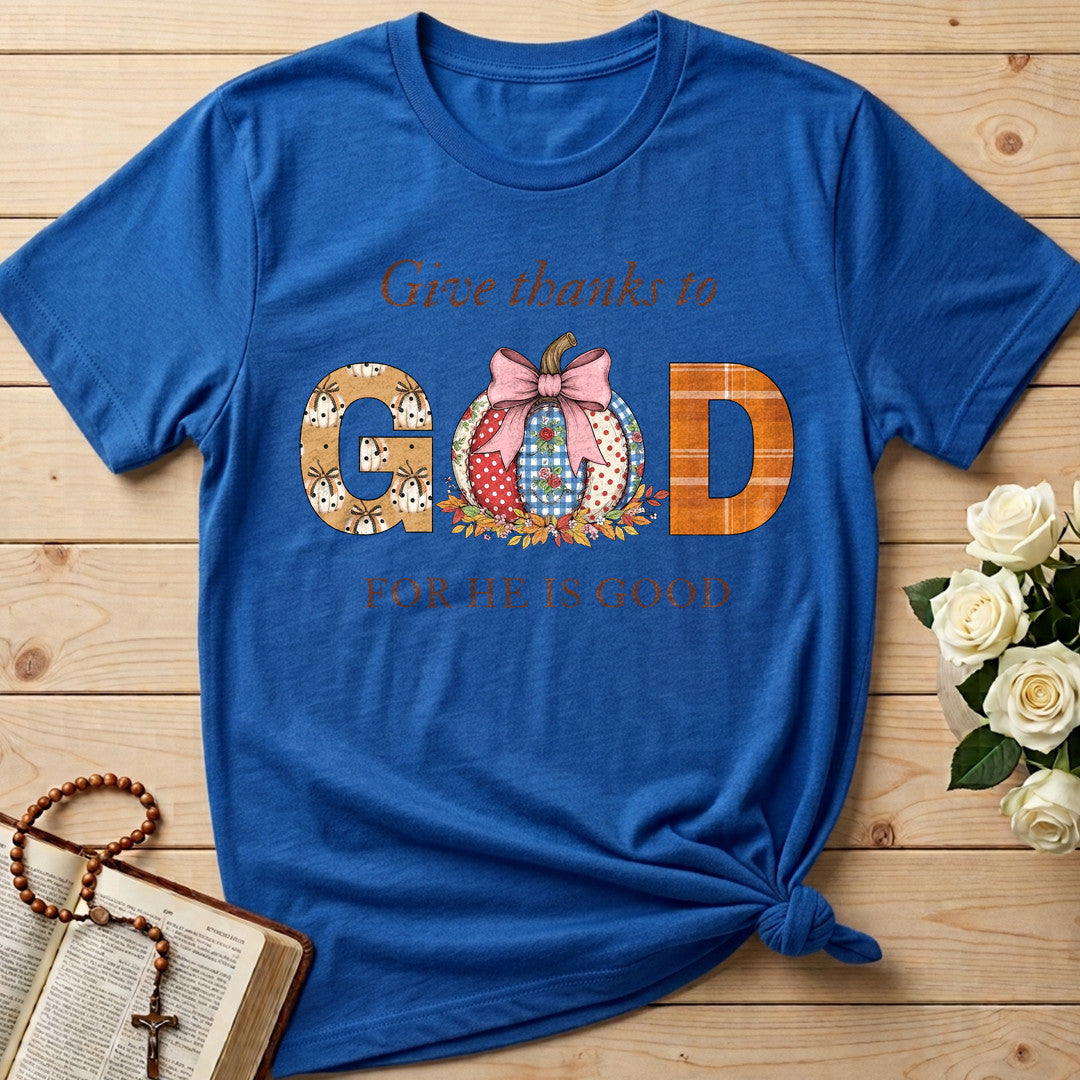Give Thanks To God For He Is Good 01