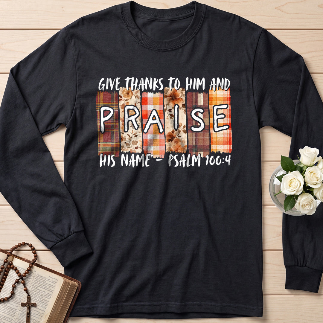 Give Thanks To Him And Praise His Name Psalm 100.4 01