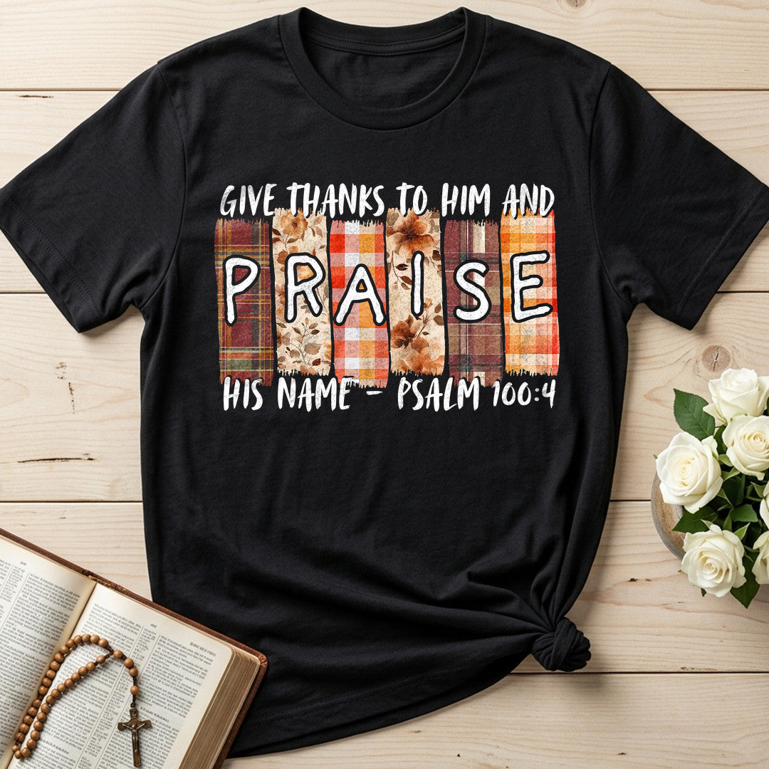 Give Thanks To Him And Praise His Name Psalm 100.4 01