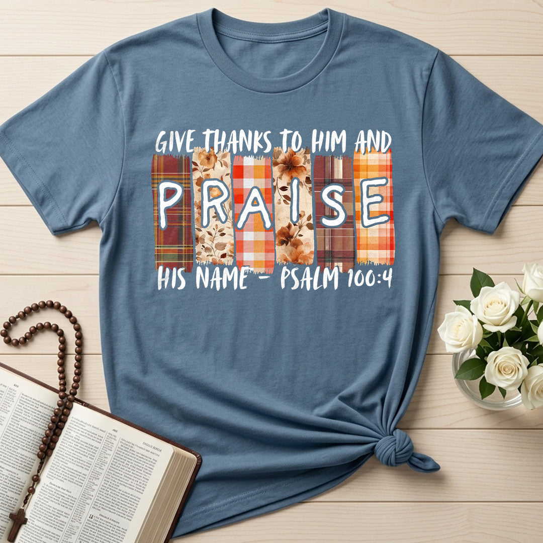 Give Thanks To Him And Praise His Name Psalm 100.4 01