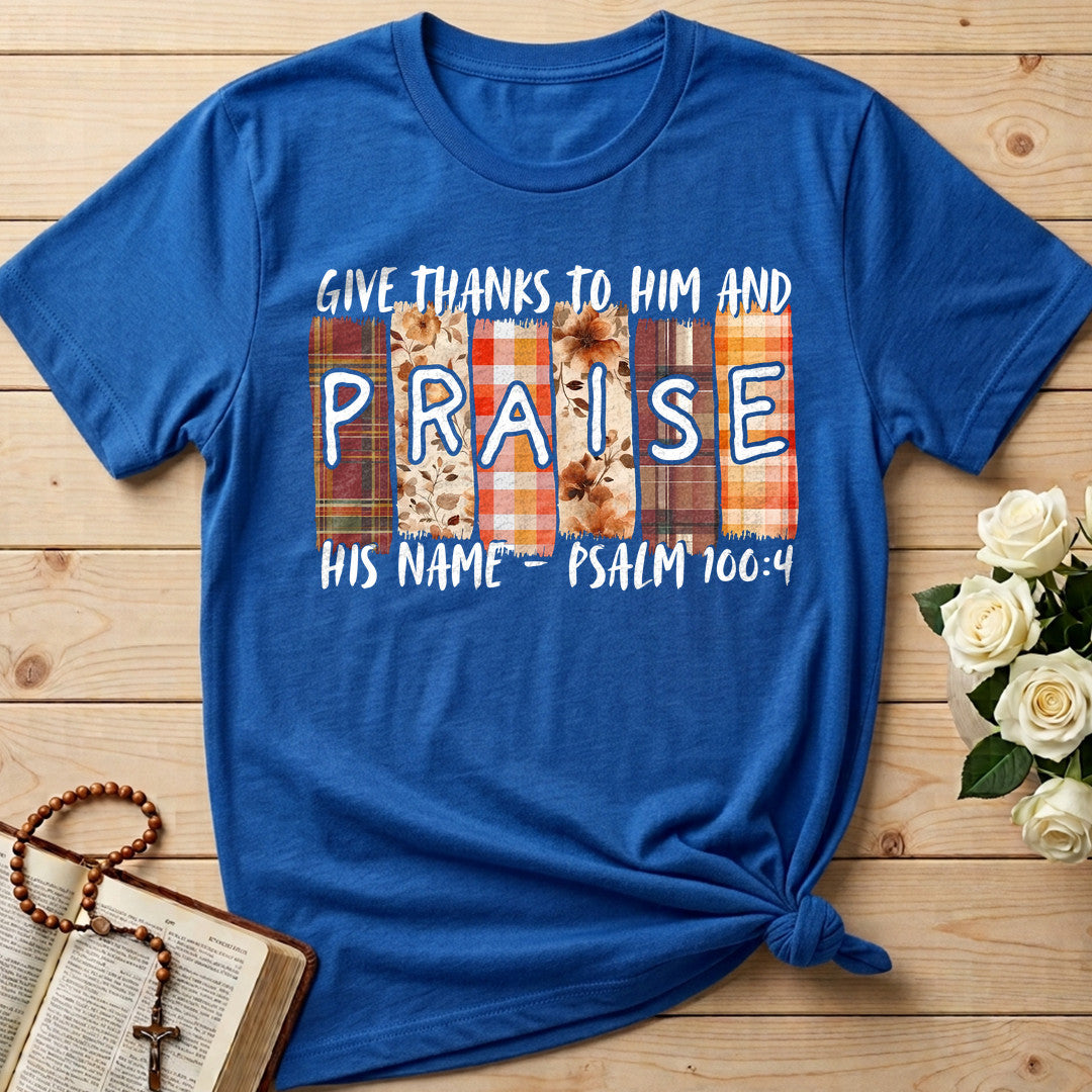 Give Thanks To Him And Praise His Name Psalm 100.4 01