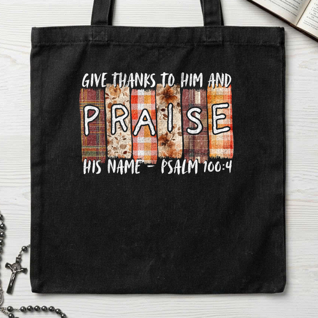 Give Thanks To Him And Praise His Name Psalm 100.4 01