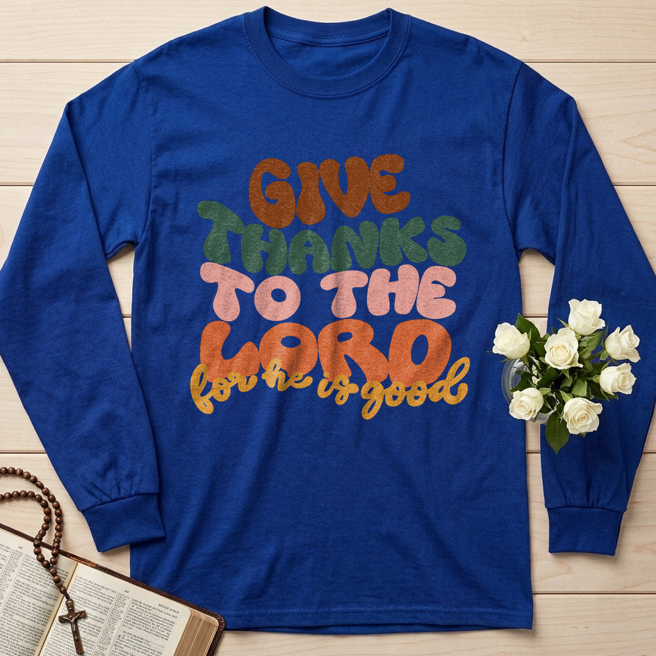 Give Thanks To The Lord For He Is Good 02