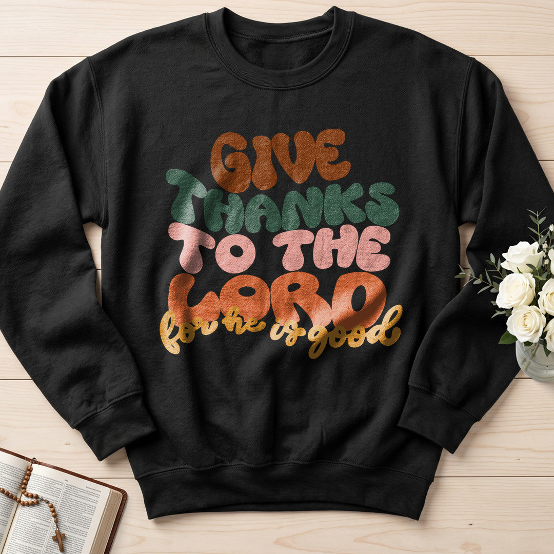Give Thanks To The Lord For He Is Good 02