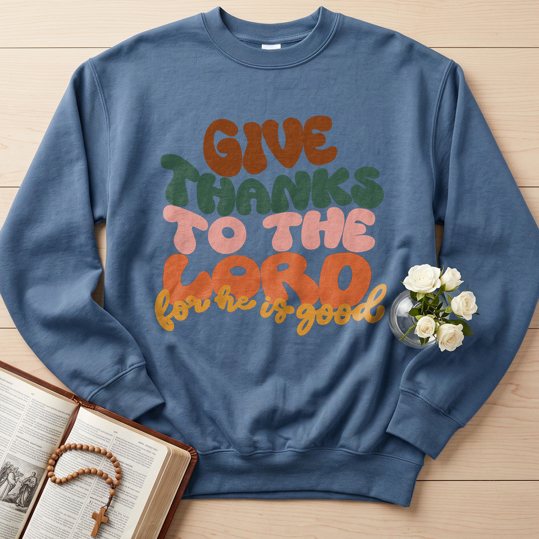 Give Thanks To The Lord For He Is Good 02
