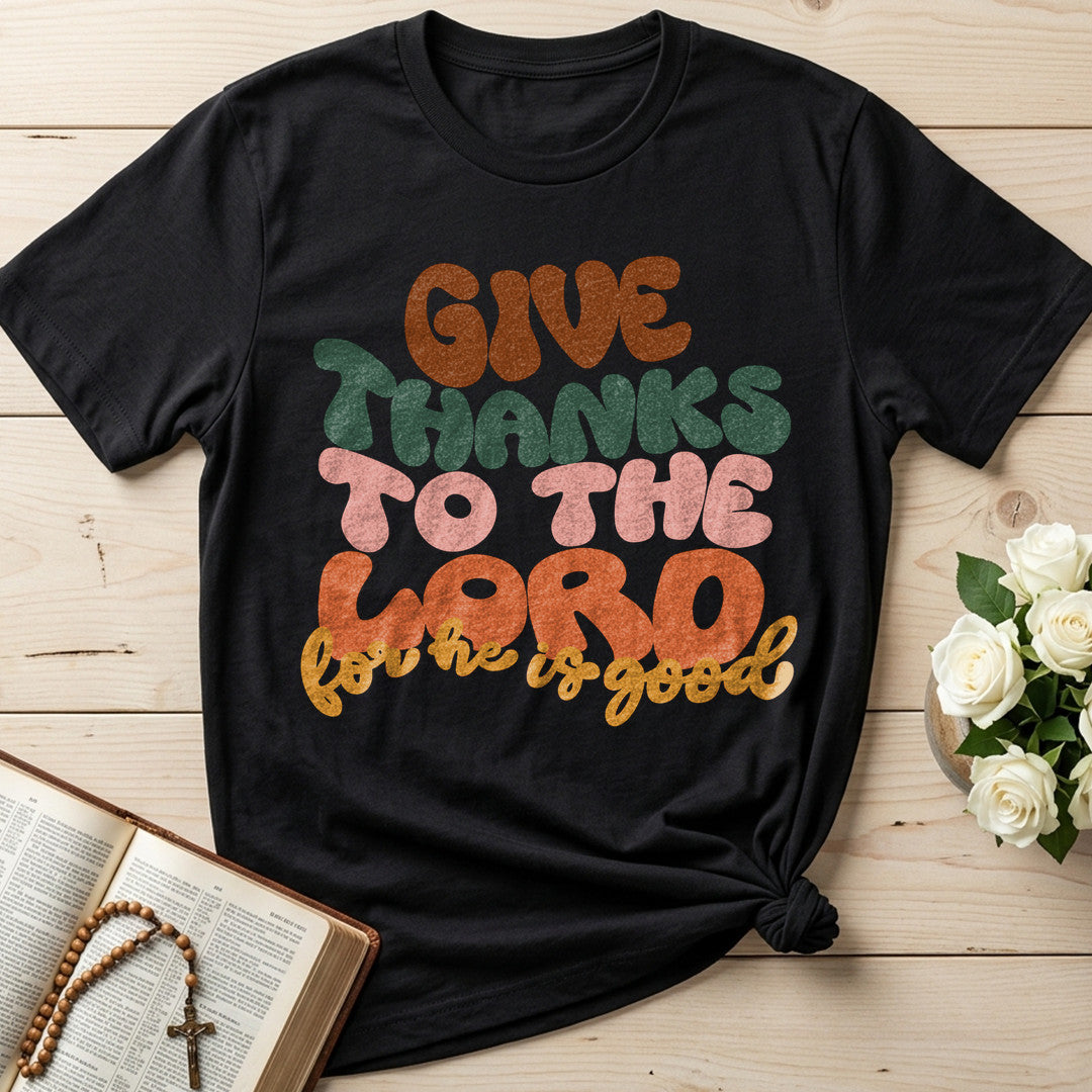Give Thanks To The Lord For He Is Good 02