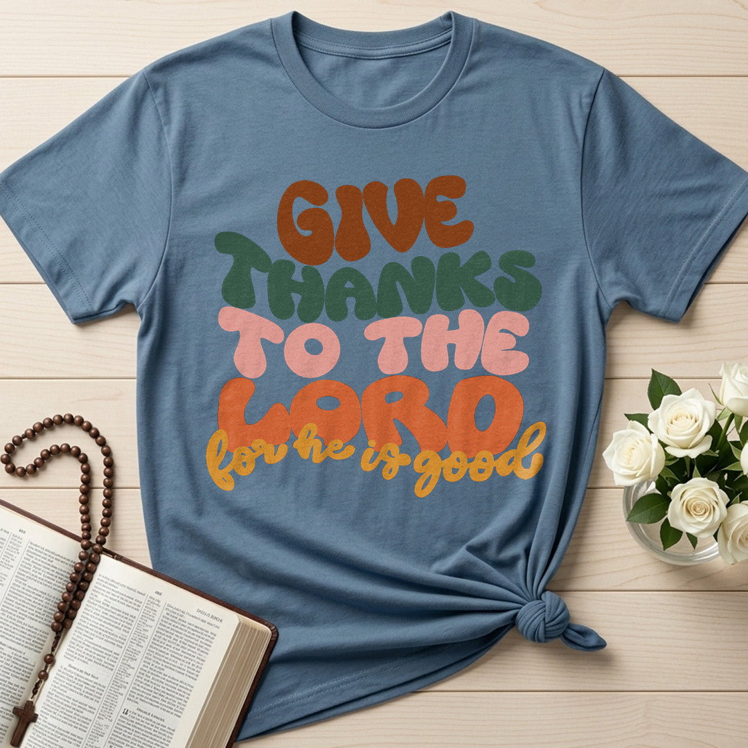 Give Thanks To The Lord For He Is Good 02