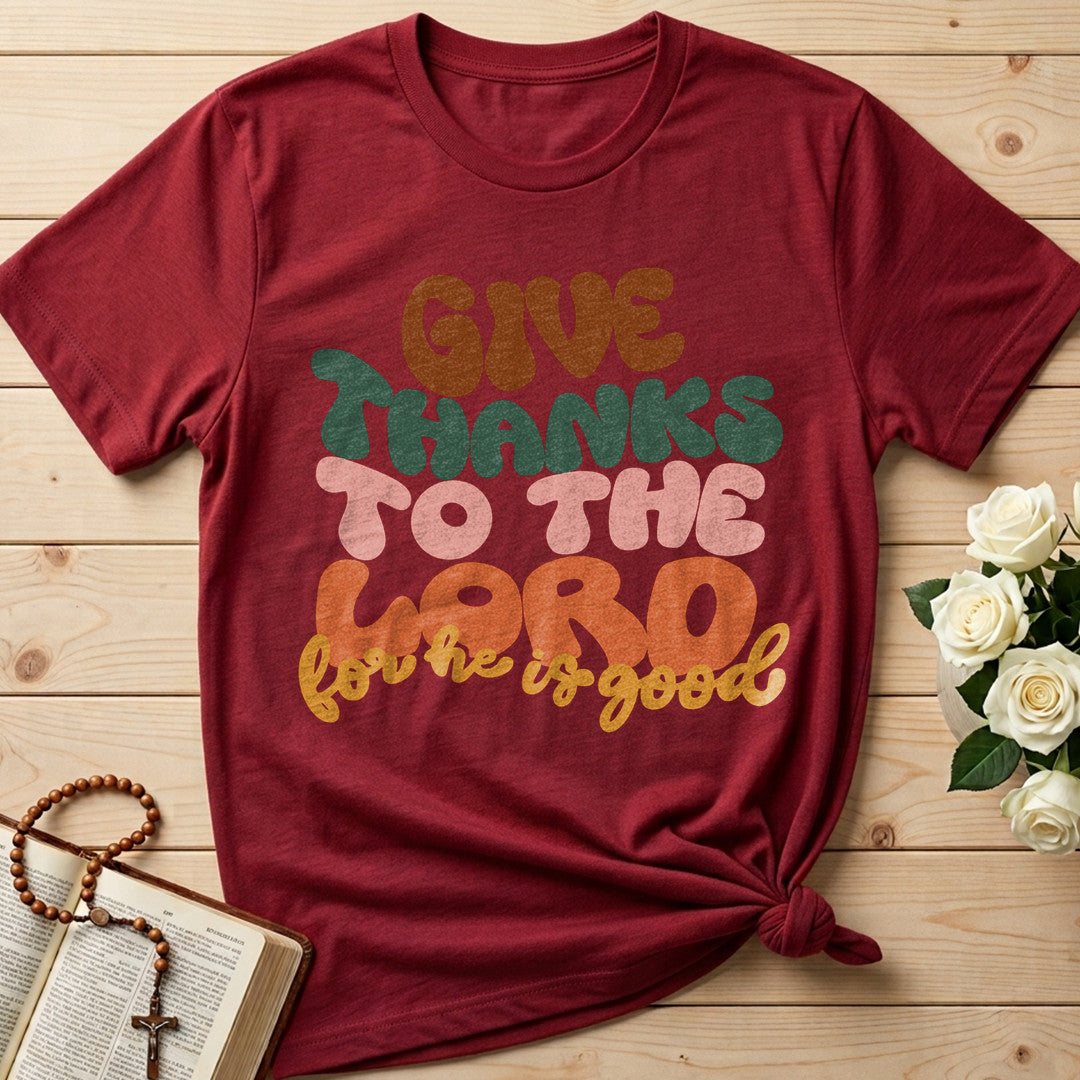 Give Thanks To The Lord For He Is Good 02