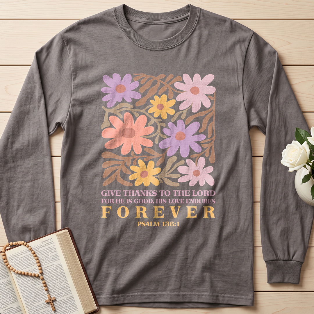 Give Thanks To The Lord For He Is Good His Love Endures Forever Psalm 136.1 02