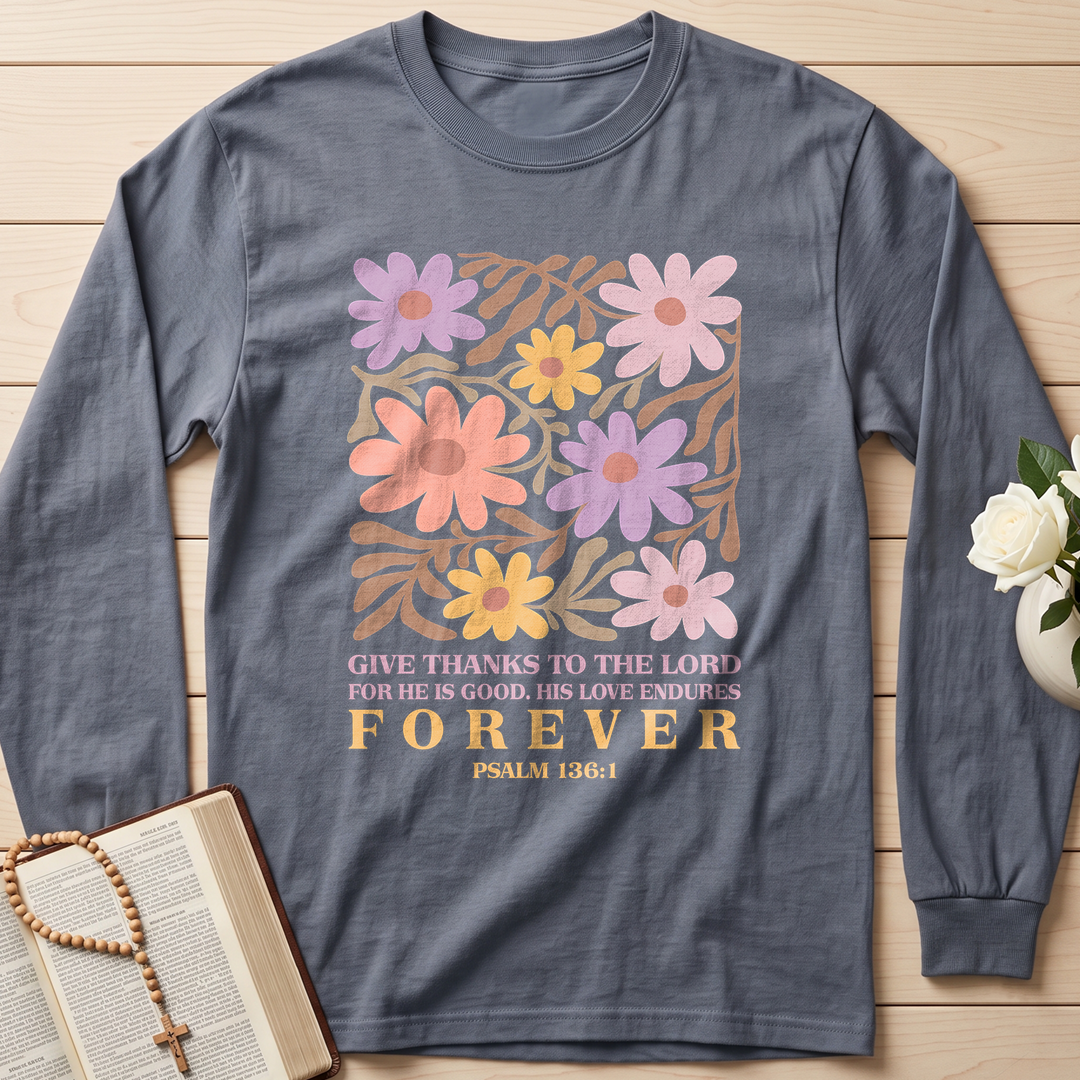 Give Thanks To The Lord For He Is Good His Love Endures Forever Psalm 136.1 02
