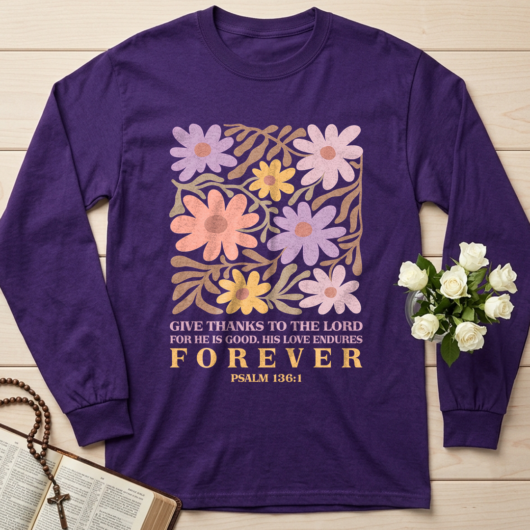 Give Thanks To The Lord For He Is Good His Love Endures Forever Psalm 136.1 02