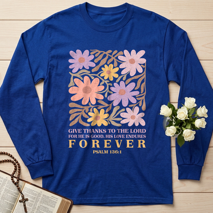 Give Thanks To The Lord For He Is Good His Love Endures Forever Psalm 136.1 02