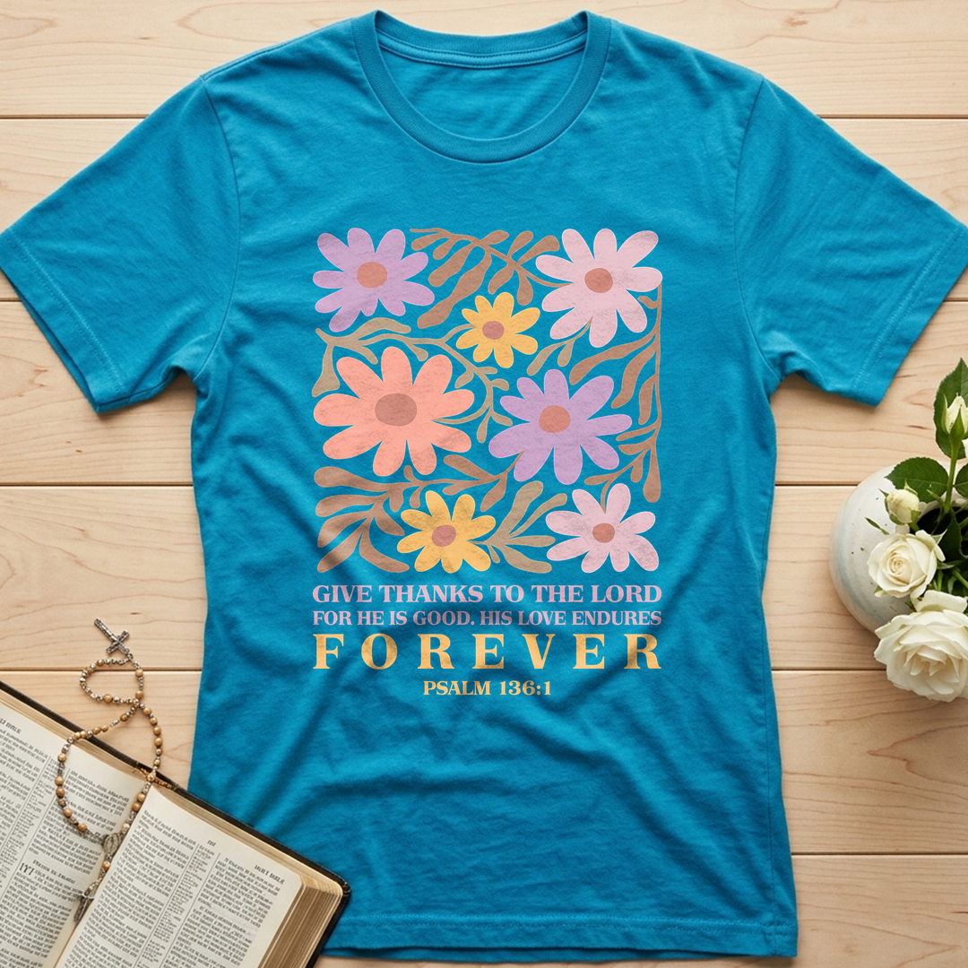 Give Thanks To The Lord For He Is Good His Love Endures Forever Psalm 136.1 02