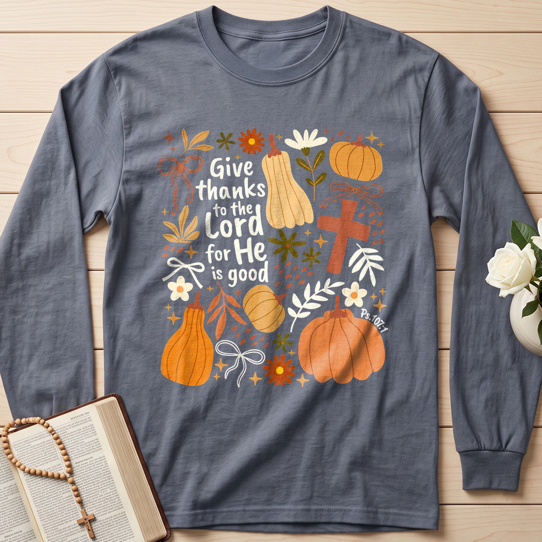 Give Thanks To The Lord For He Is Good Ps.107.1 02