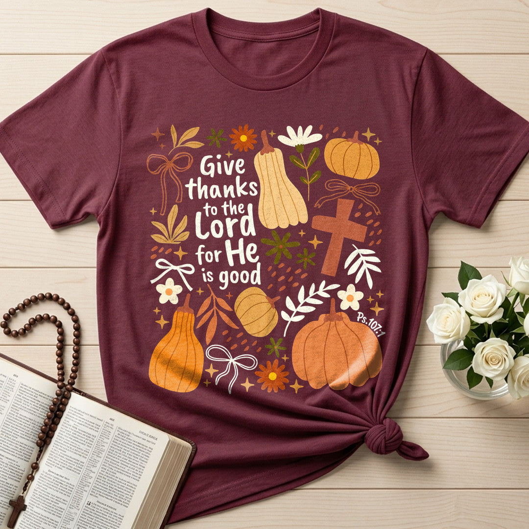 Give Thanks To The Lord For He Is Good Ps.107.1 02