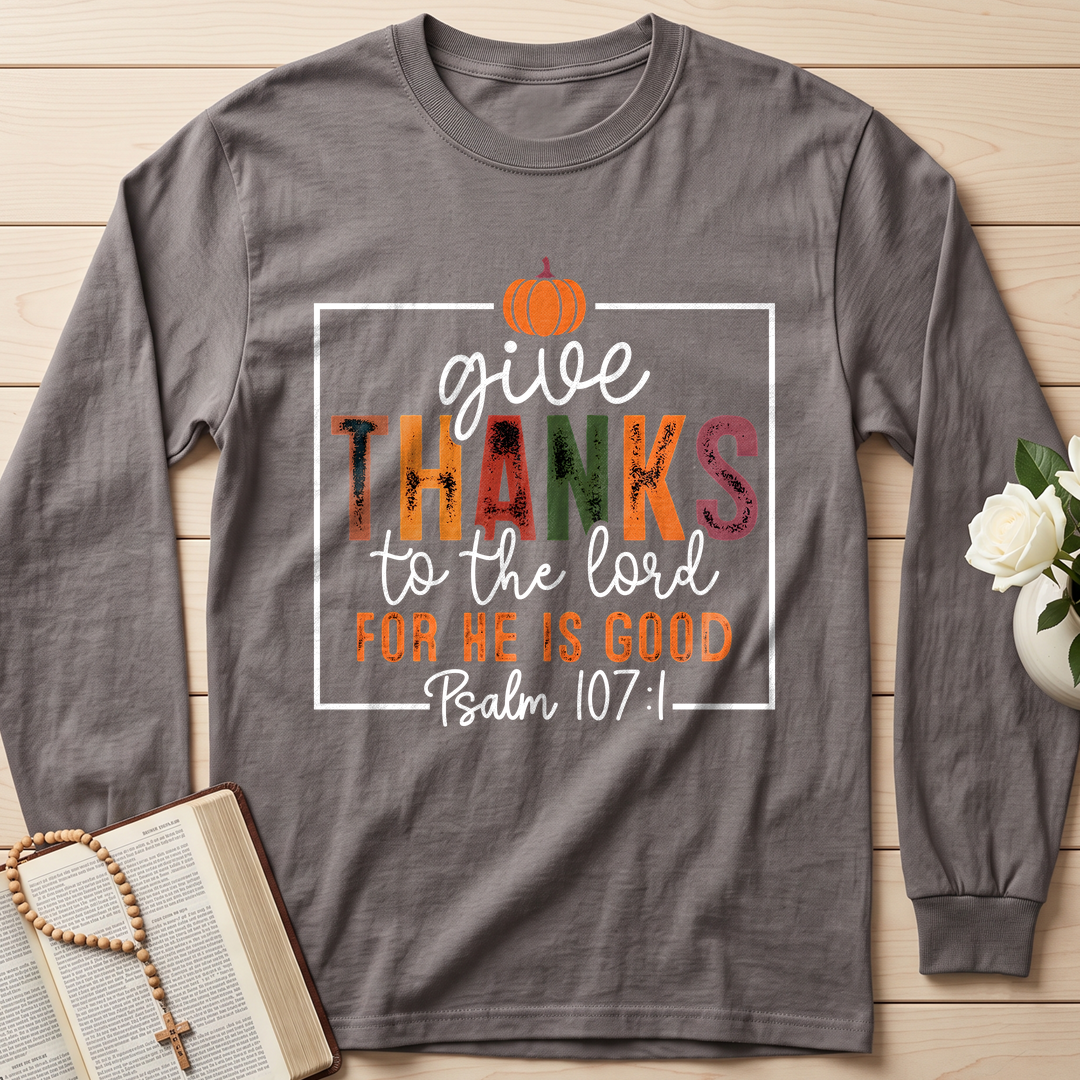 Give Thanks To The Lord For He Is Good Psalm 107.1 01
