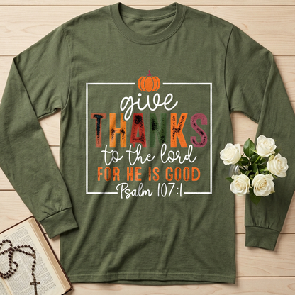 Give Thanks To The Lord For He Is Good Psalm 107.1 01