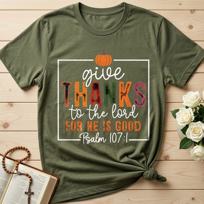 Give Thanks To The Lord For He Is Good Psalm 107.1 01