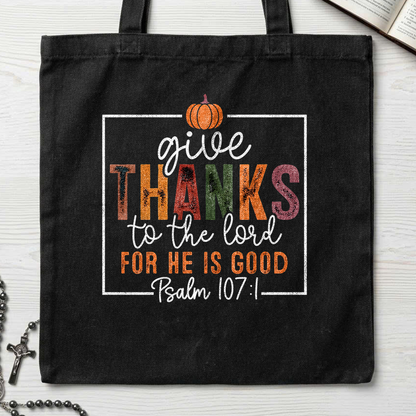 Give Thanks To The Lord For He Is Good Psalm 107.1 01