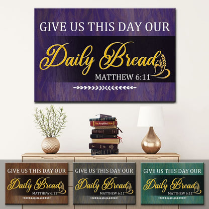 Christian Wall Art - Give Us This Day Our Daily Bread Wall Art Canvas Print