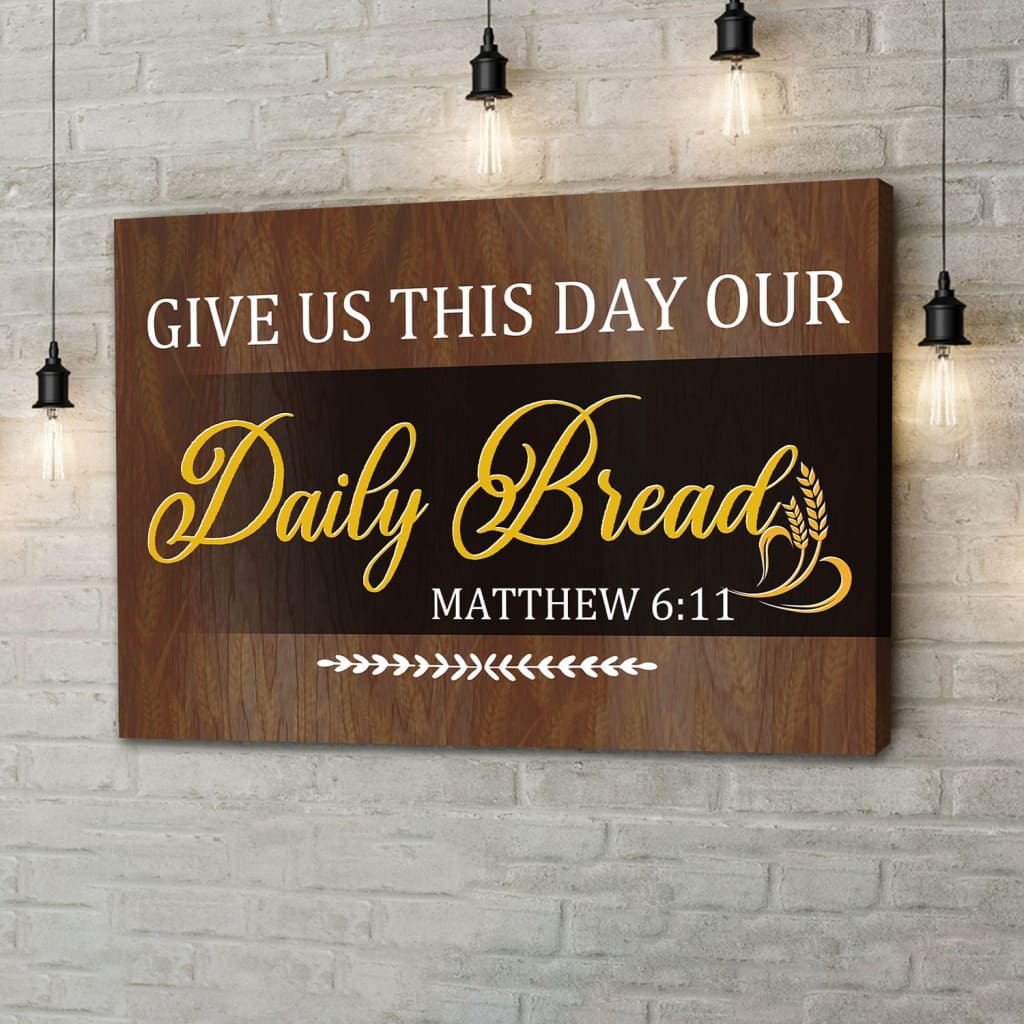 Christian Wall Art - Give Us This Day Our Daily Bread Wall Art Canvas Print