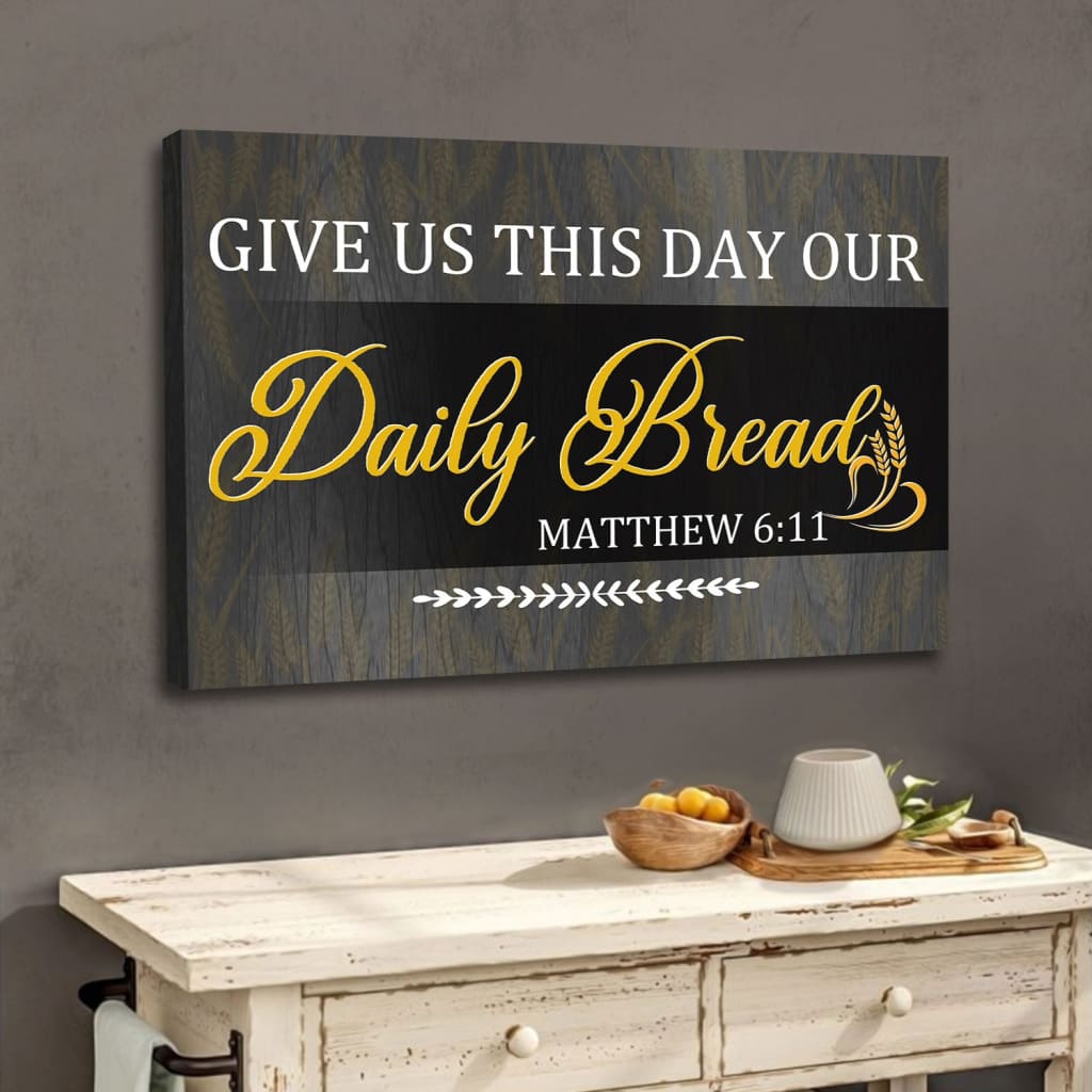 Christian Wall Art - Give Us This Day Our Daily Bread Wall Art Canvas Print