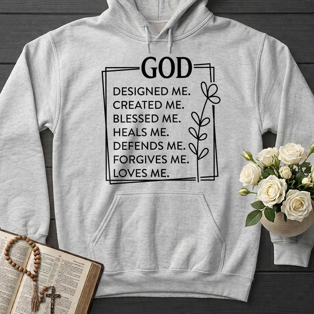 God Designed Me Created Me Blessed Me Heals Me Defends Me Forgives Me Loves 01
