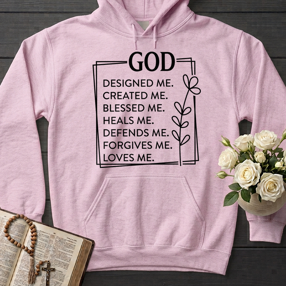 God Designed Me Created Me Blessed Me Heals Me Defends Me Forgives Me Loves 01