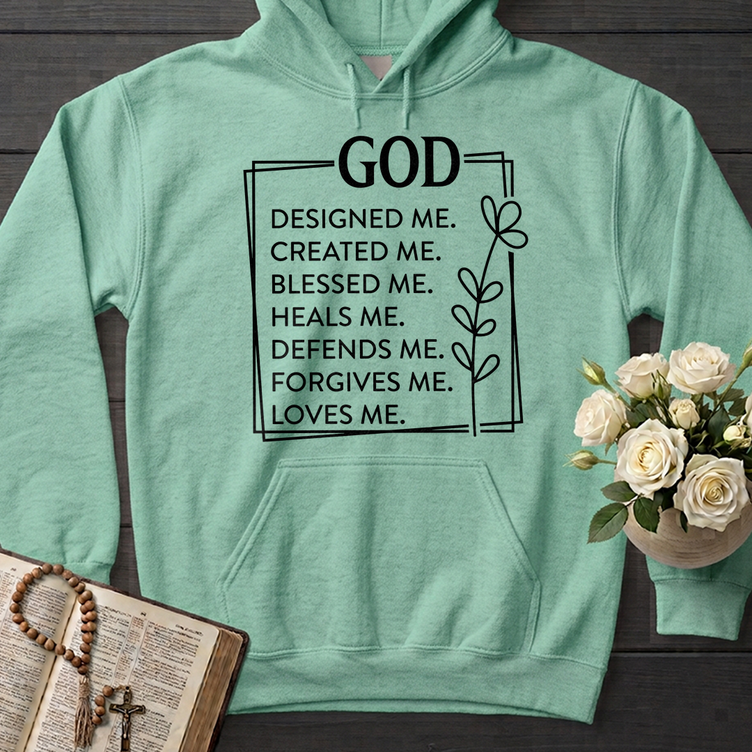 God Designed Me Created Me Blessed Me Heals Me Defends Me Forgives Me Loves 01